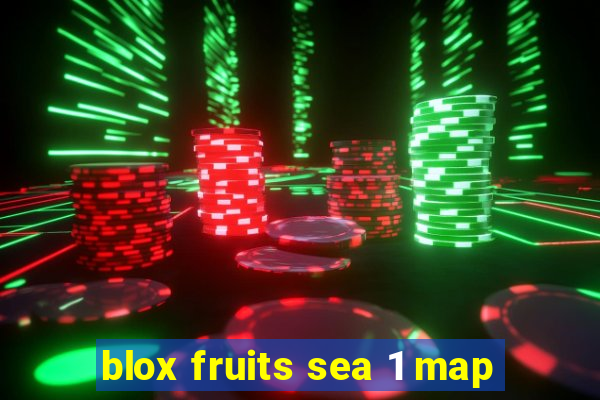 blox fruits sea 1 map